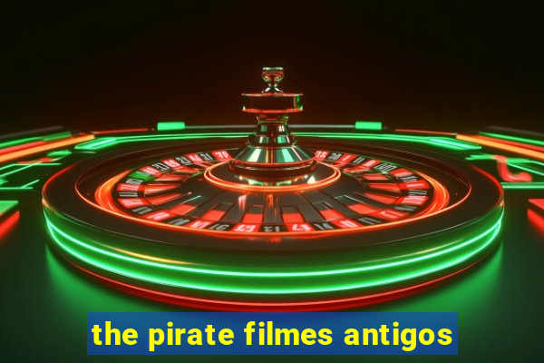 the pirate filmes antigos